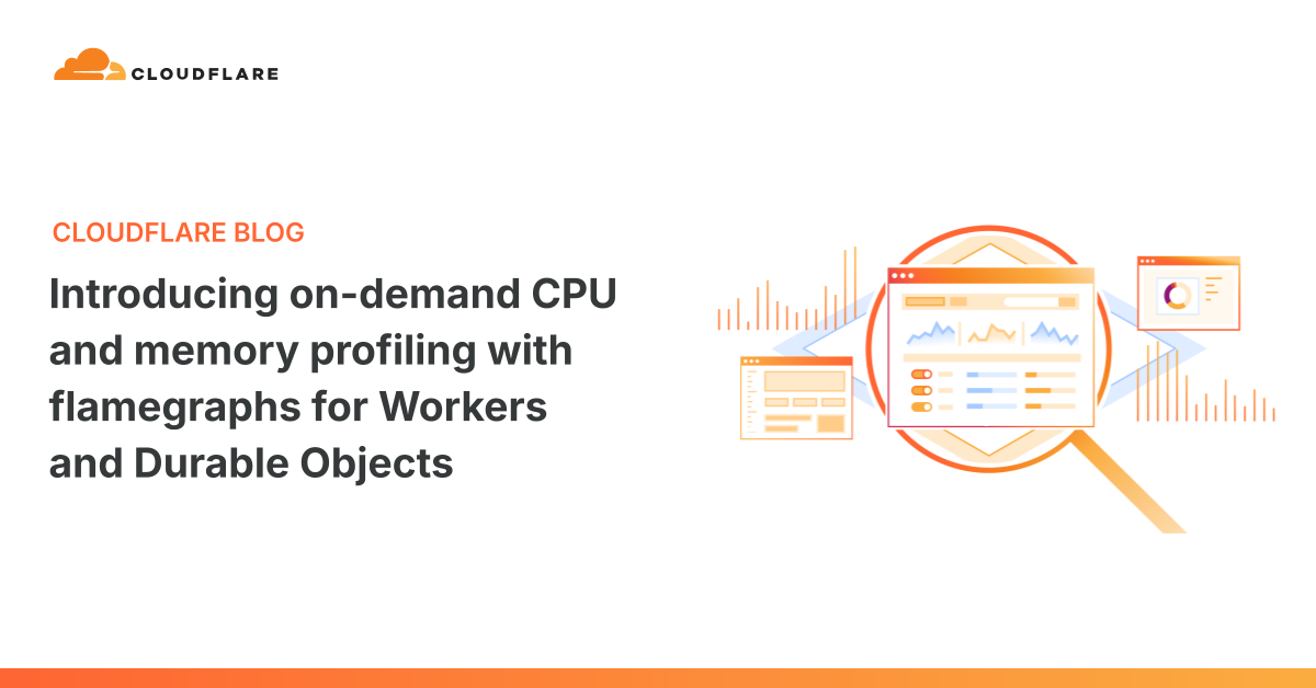 Cloudflare 為 Workers 新增 CPU 與記憶體剖析