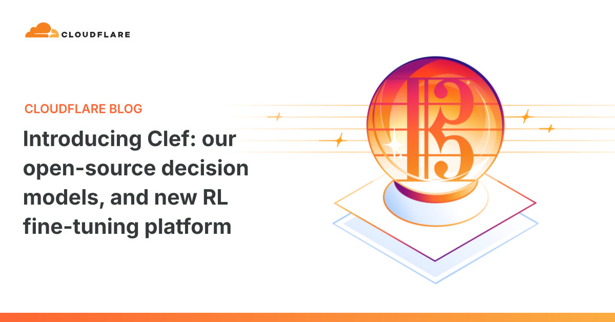 Cloudflare 開源 Clef 決策模型，並推出強化學習微調平台
