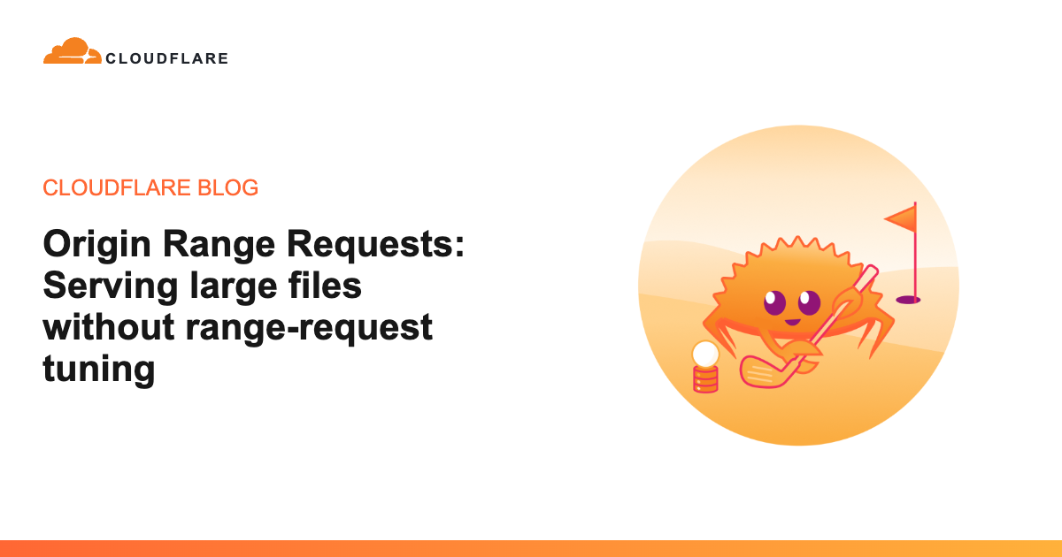 Cloudflare 推分段快取功能，改善大型檔案傳輸